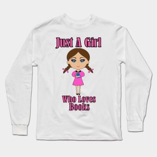 Just A Girl Who Loves Reading Books Long Sleeve T-Shirt